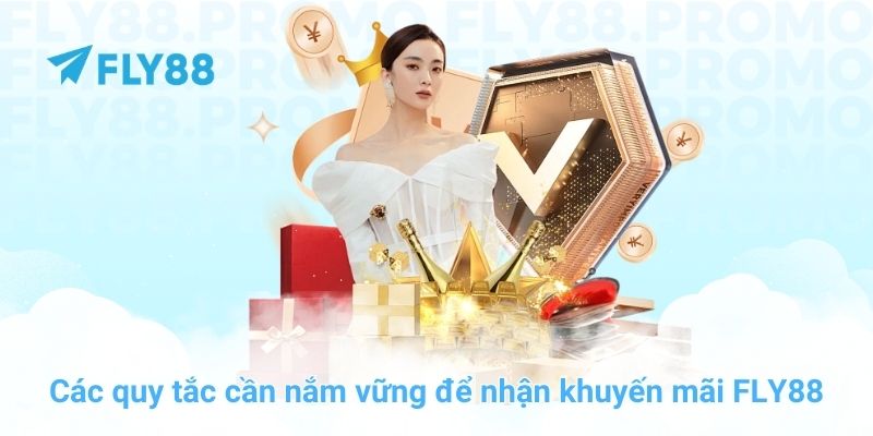 Các quy tắc cần nắm vững để nhận khuyến mãi FLY88