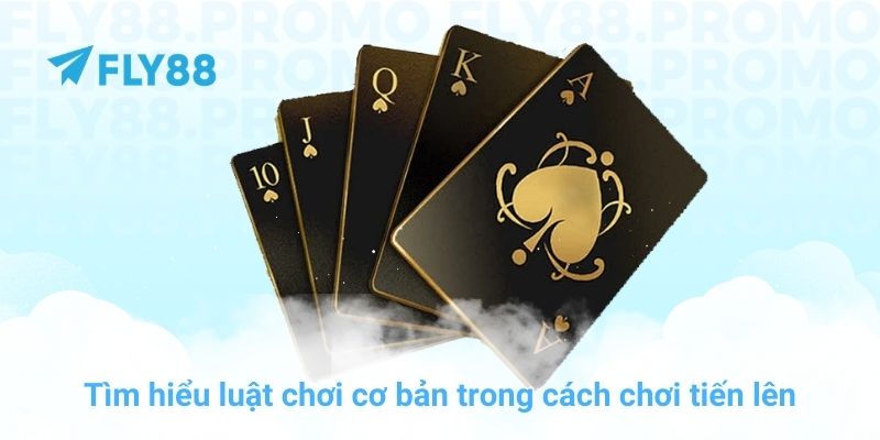 Tìm hiểu luật chơi cơ bản trong cách chơi tiến lên
